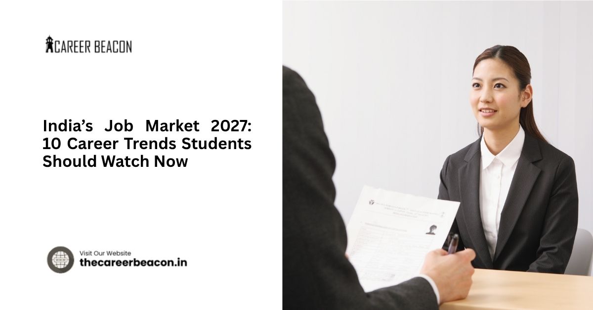 India’s Job Market 2027: 10 Career Trends Students Should Watch Now