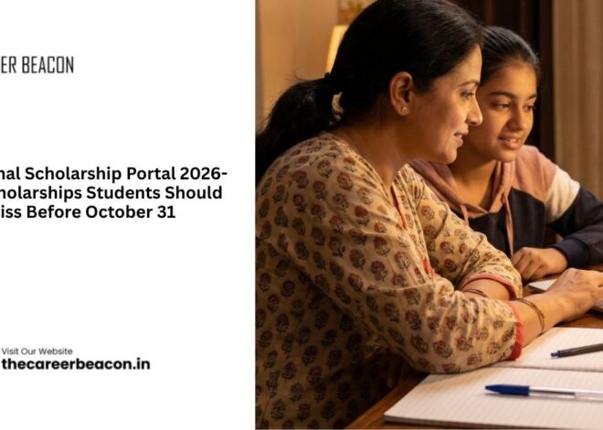 National Scholarship Portal 2026-27: Scholarships Students Should Not Miss Before October 31