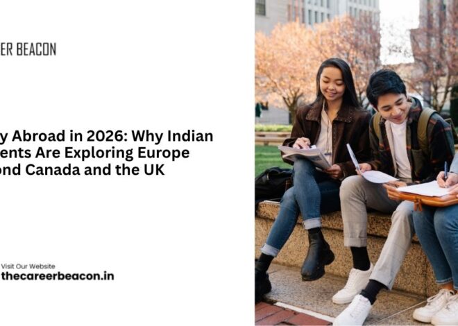 Study Abroad in 2026: Why Indian Students Are Exploring Europe Beyond Canada and the UK